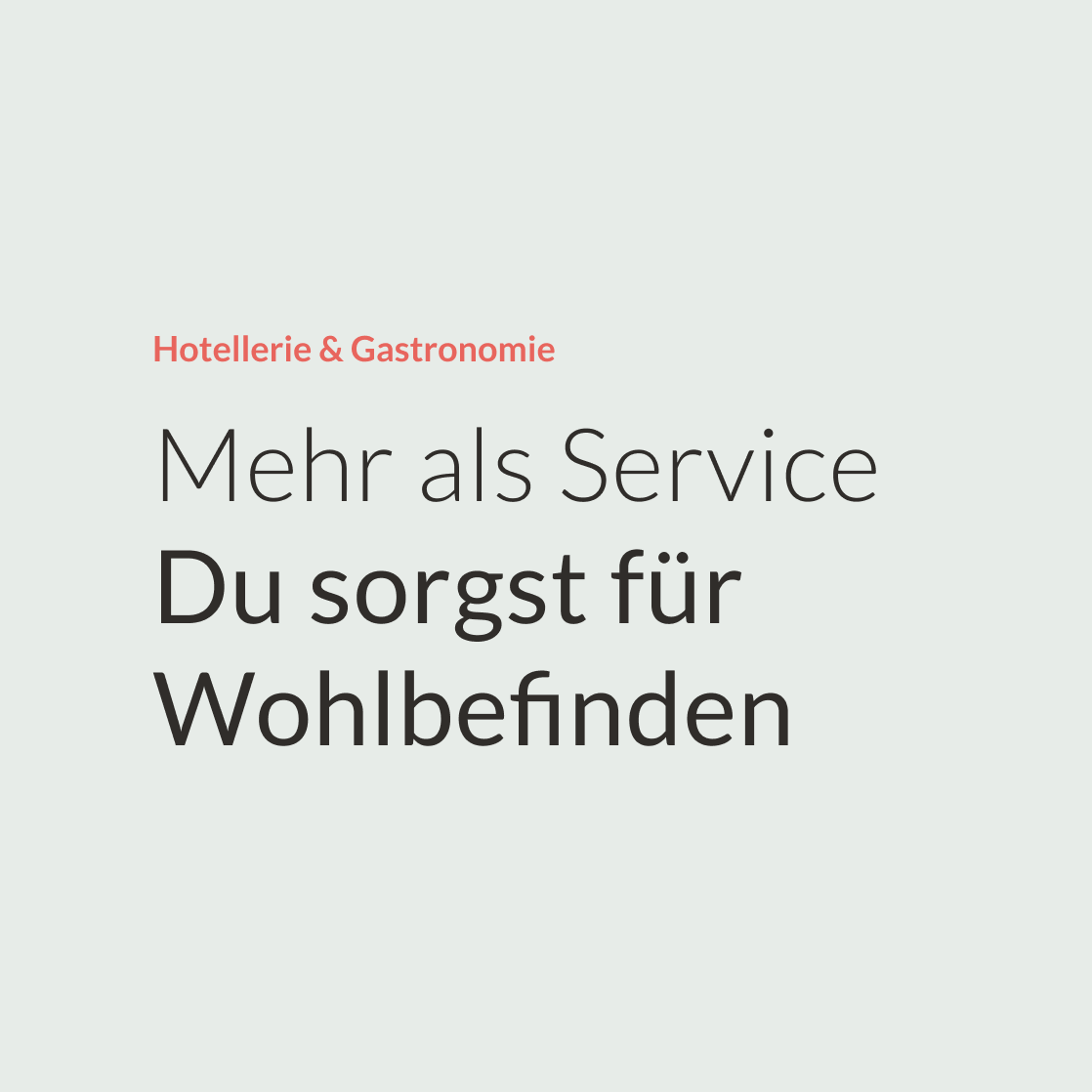 UX Text zu Hotellerie und Gastronomie Mehr als Service. Du sorgst für Wohlbefinden.